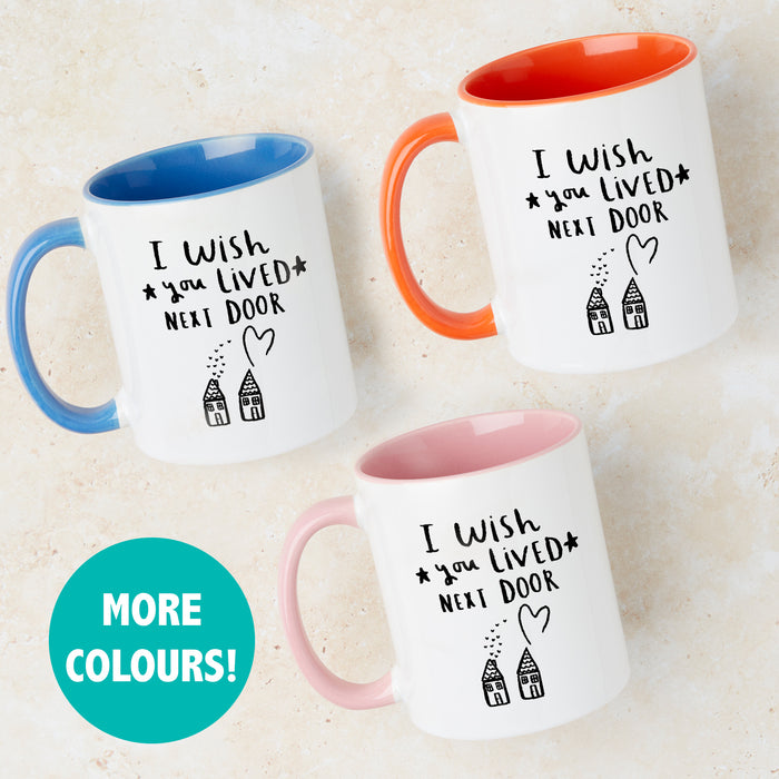 I / We Wish You Lived Next Door' Friendship Mug