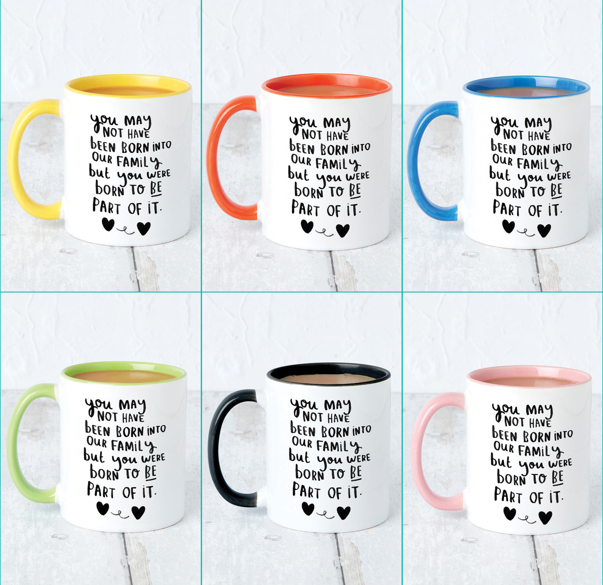 You May Not Have Been Born Into This Family But You Were Born To Be Part Of It' Mug