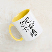 Grandad I / We Wished You Lived Next Door' Mug