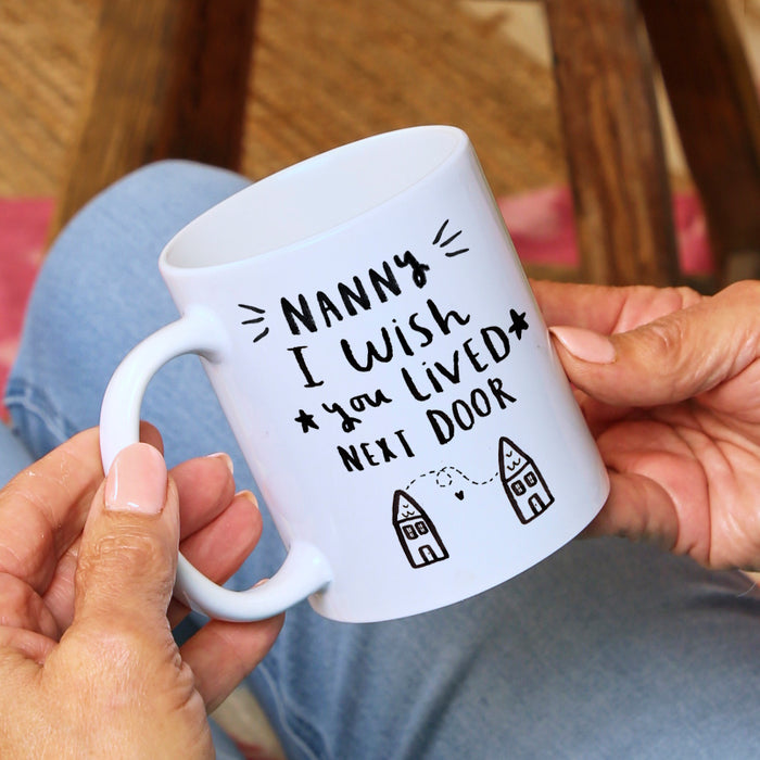 Nanny I Wish You Lived Next Door' Mug