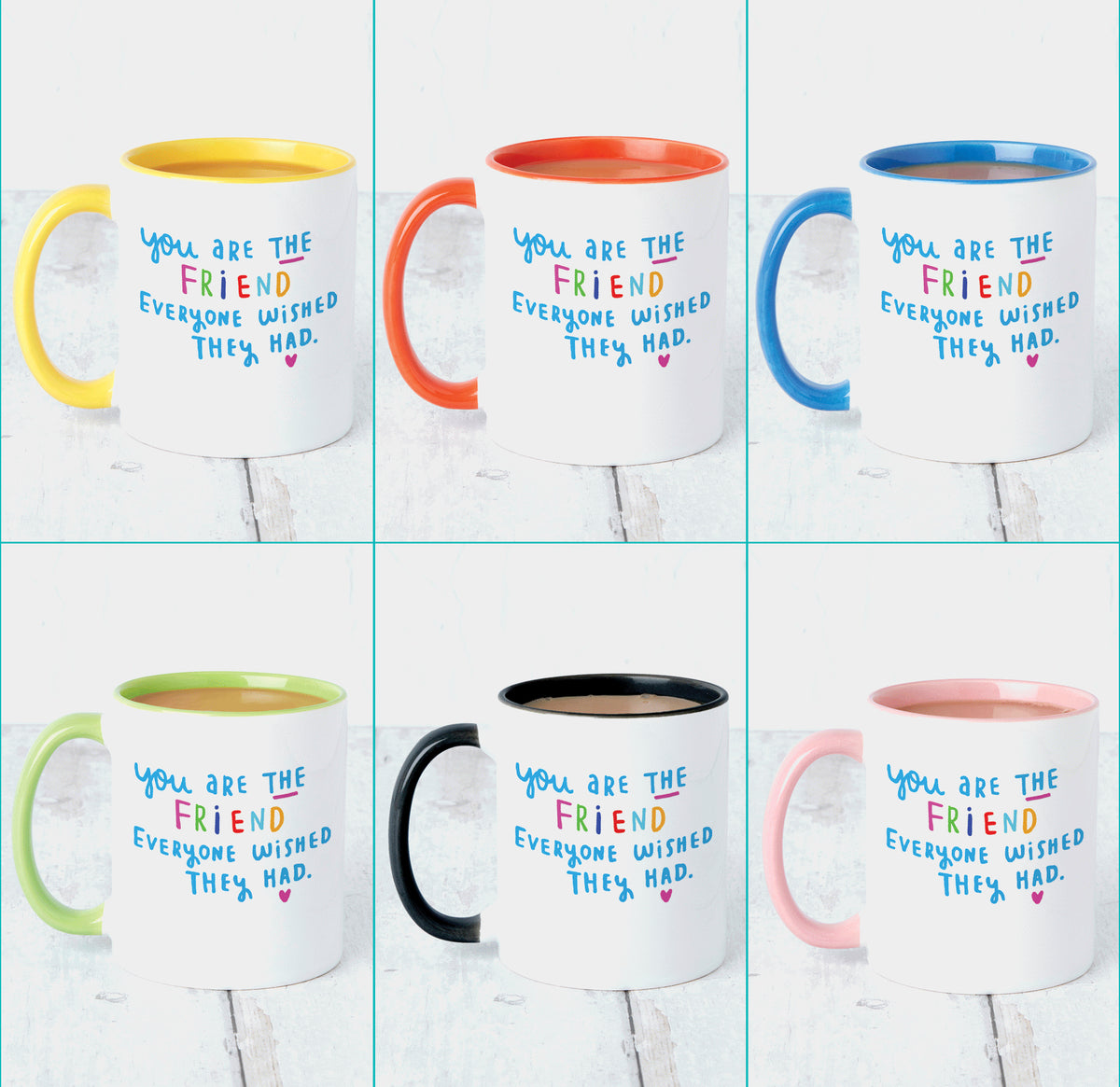 You are the friend everyone wished they had' Mug