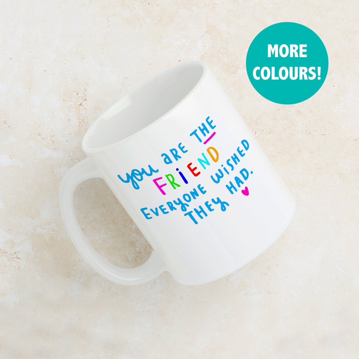 You are the friend everyone wished they had' Mug