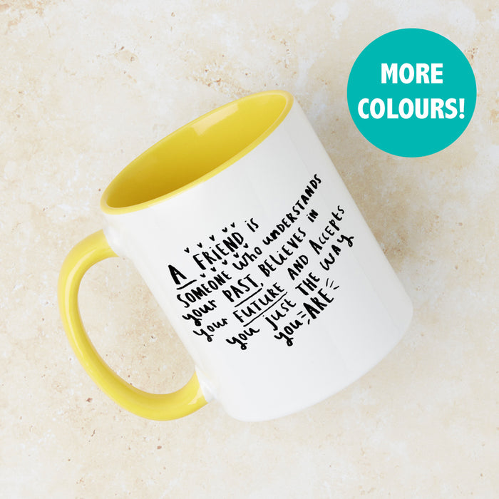 A Friend Is A Someone Who' Friendship Mug