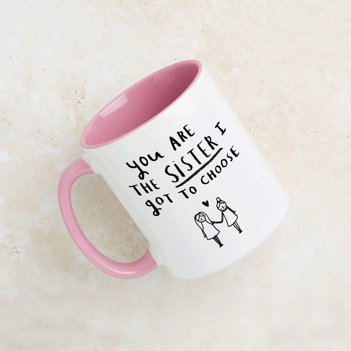 'You're The Sister I Got To Choose' Friendship Mug