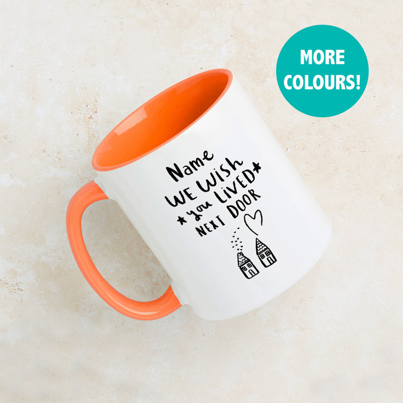 Personalised 'We Wish You Lived Next Door' Mug