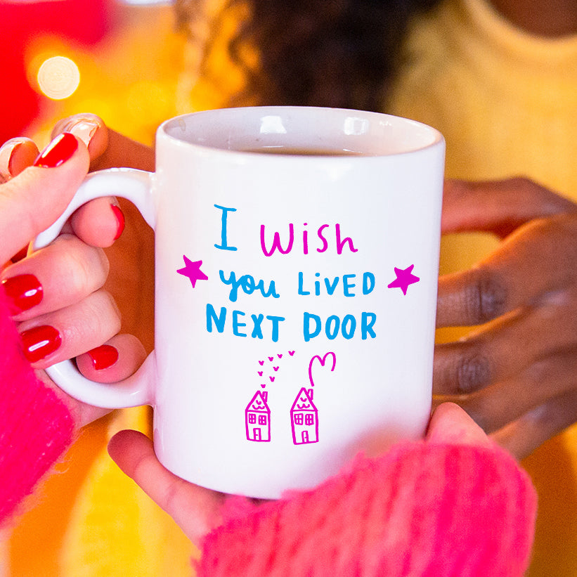 I Wish You Lived Next Door' Friendship Colour Mug