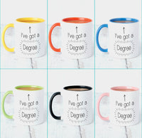 I've Got A Degree Mug