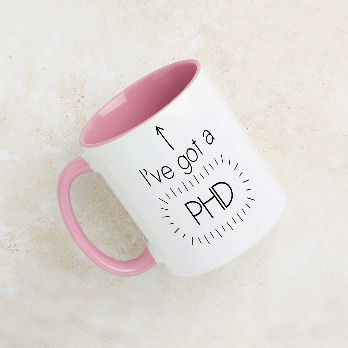 I've Got A Phd Graduation Mug