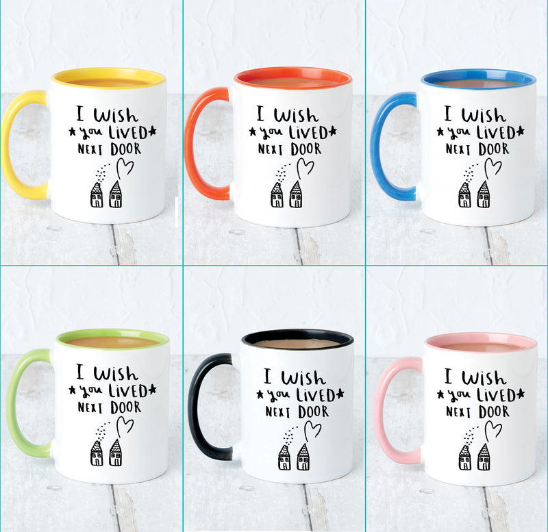 I / We Wish You Lived Next Door' Friendship Mug