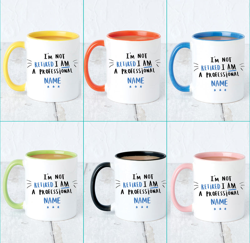 Personalised 'I'm Not Retired I'm A Professional..' Mug