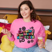 Growing Positively Since 2006 18th Birthday Sweatshirt