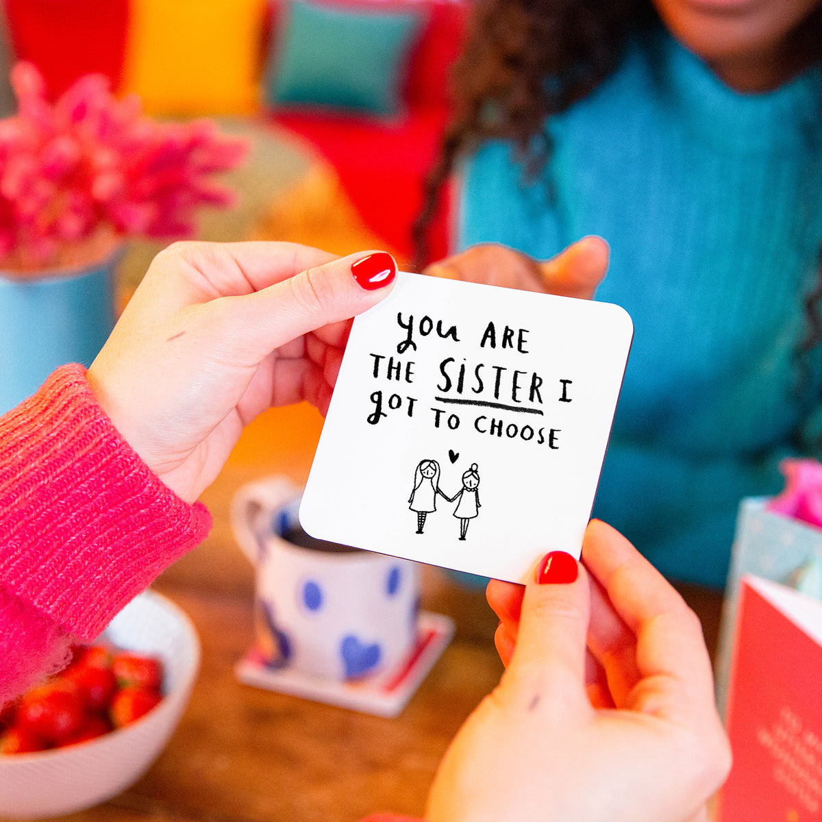 'You're The Sister I Got To Choose' Friendship Mug