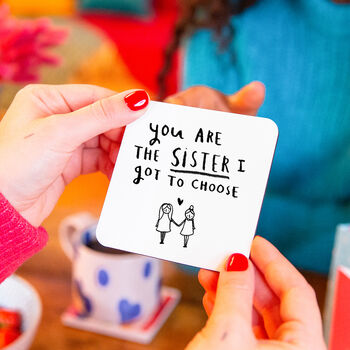 'You're The Sister I Got To Choose' Friendship Mug And Sweet Set