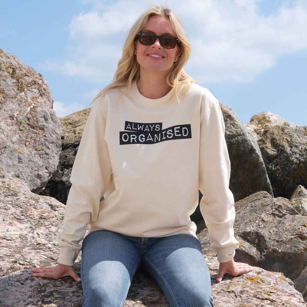 'Always Organised' Embossed Label Font Sweatshirt