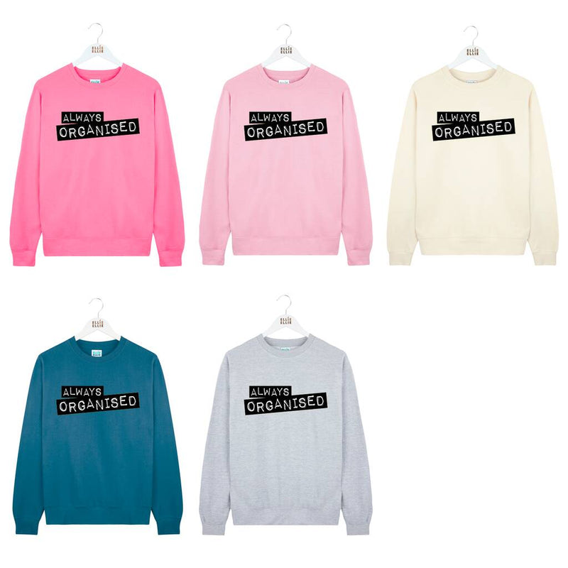 'Always Organised' Embossed Label Font Sweatshirt