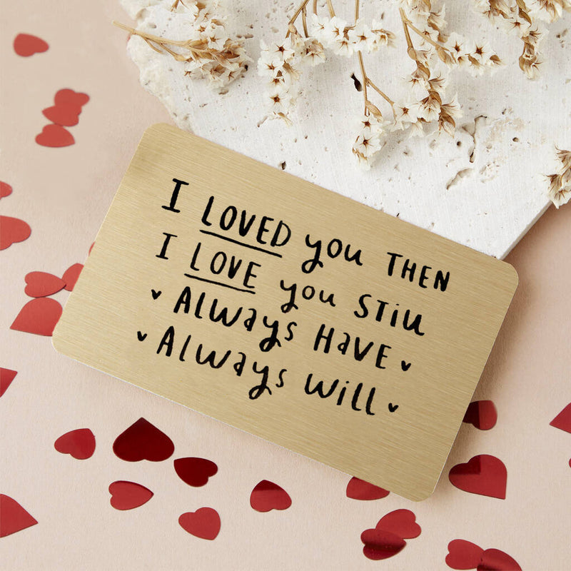 I Loved You Then, Love You Still' Wallet Card