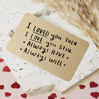 I Loved You Then, Love You Still' Wallet Card