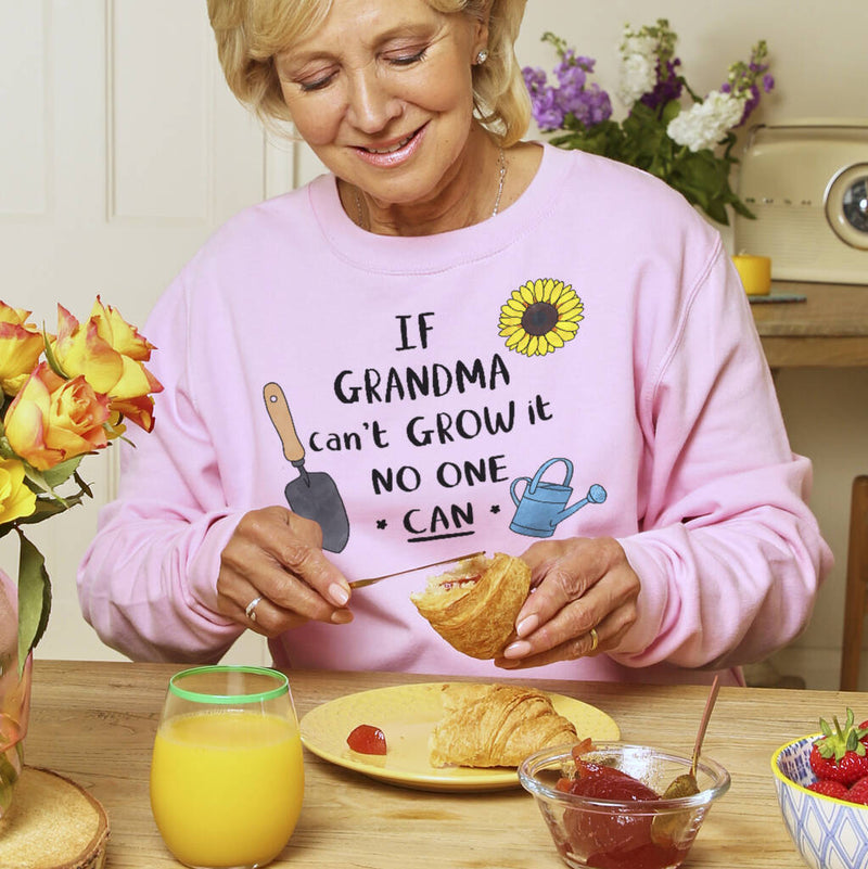 If Grandma Can't Grow It No One Can sweatshirt