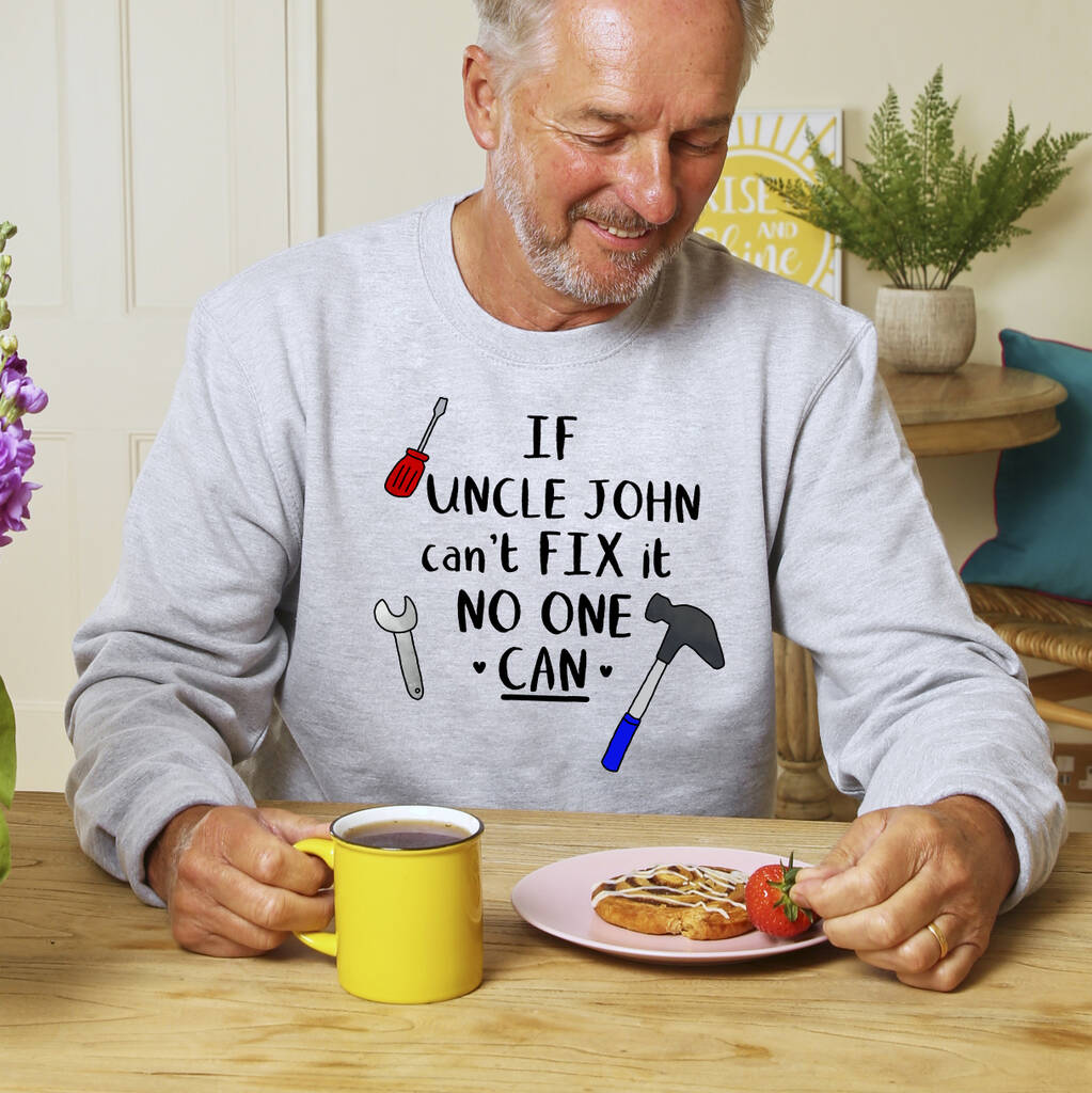 Personalised 'If *Name* Can't Fix It No One Can' Sweatshirt