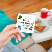 Personalised 'If *Name* Can't Grow It No One Can' Coaster