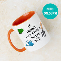 Personalised 'If *Name* Can't Grow It No One Can' Mug