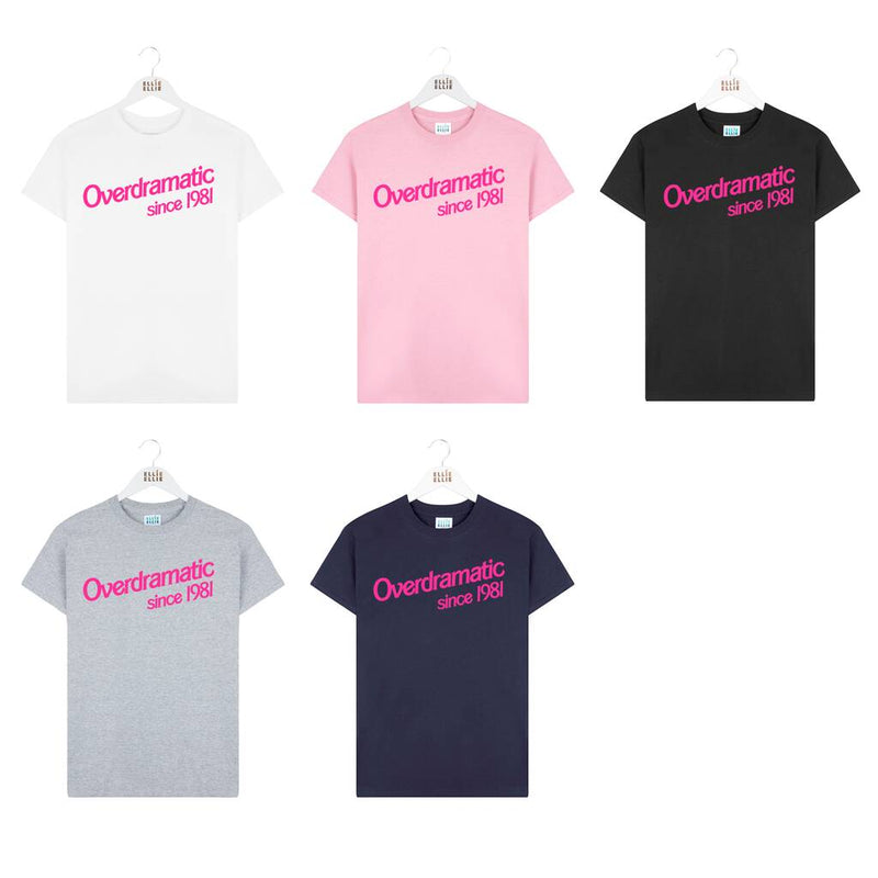 Personalised 'Overdramatic Since' Birth Year Tshirt