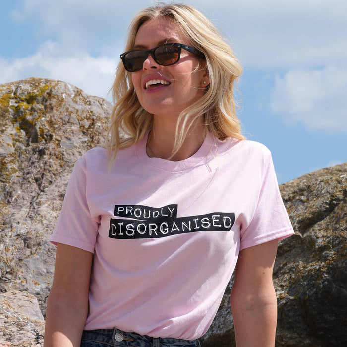 'Proudly Disorganised' Embossed Label Font Tshirt