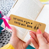 We Wish You lived Next Door Gold Bookmark