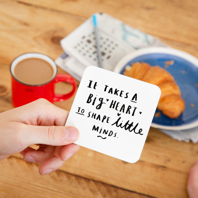 Takes A Big Heart To Shape Little Minds Teacher Coaster