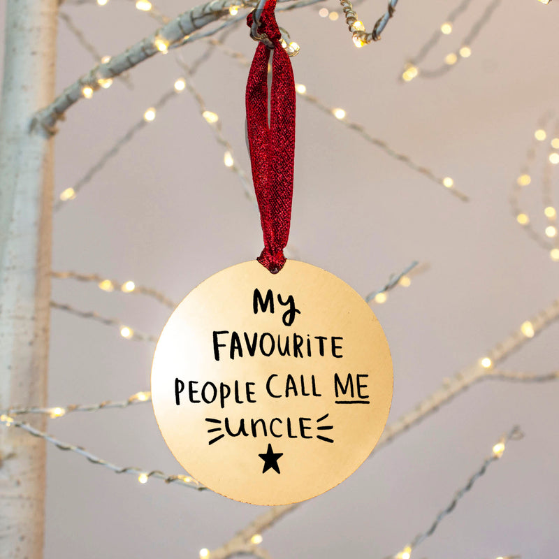 My Favourite People Call Me Uncle' Christmas Decoration