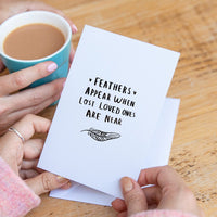 Feathers Appear When Loved One's Are Near' Remembrance Greeting Card