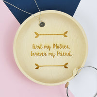 First My Mother, Forever My Friend' Wooden Dish