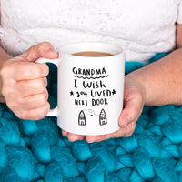 Grandma I Wish You Lived Next Door' Greeting Card