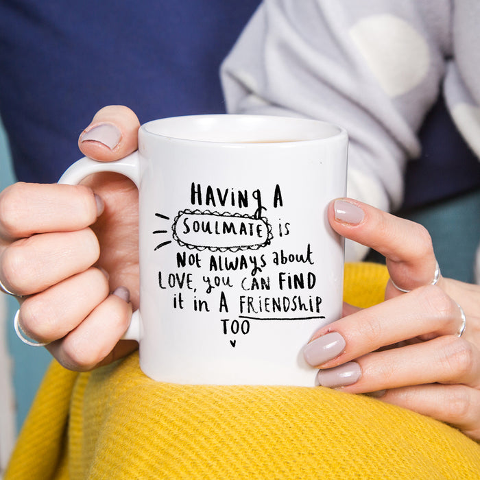 'Having A Soulmate' Friendship Mug