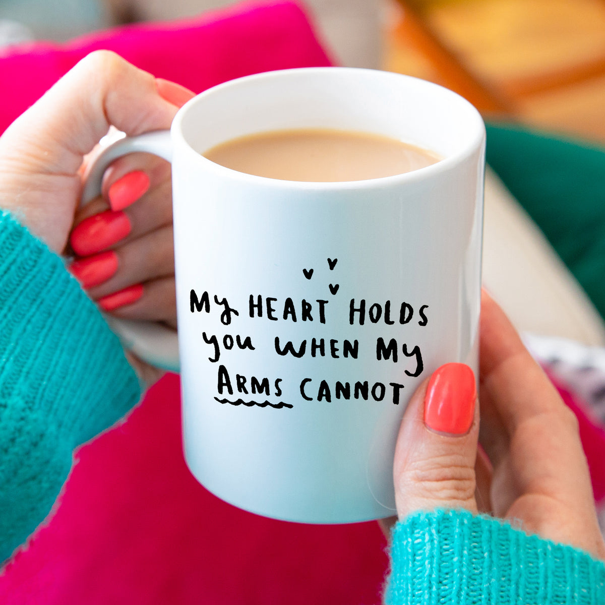 My Heart Holds You When My Arms Cannot' Mug