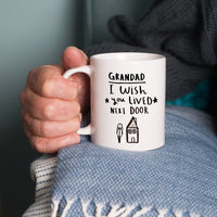 Grandpa I / We Wish You Lived Next Door' Mug