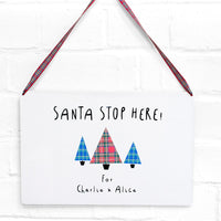 Santa Stop Here' Personalised Christmas Sign