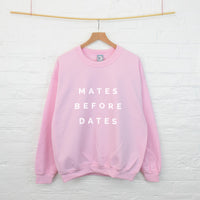 Mates Before Dates Friendship Sweatshirt Jumper