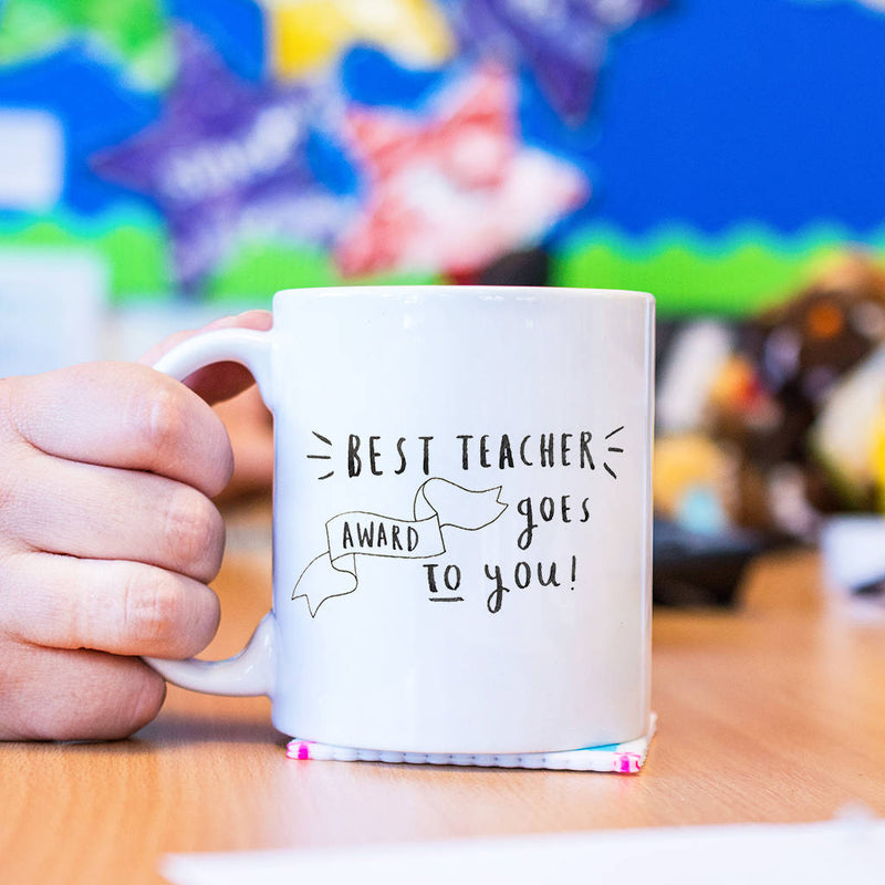 Best Teacher Award Goes To You' Teacher Mug