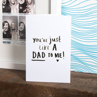 Step Dad 'You're Just Like A Dad To Me' Greeting Card