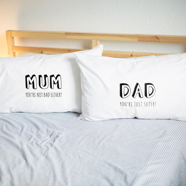 Dad You're Just Super/Mum You're Not Bad Either Pillow Case Set